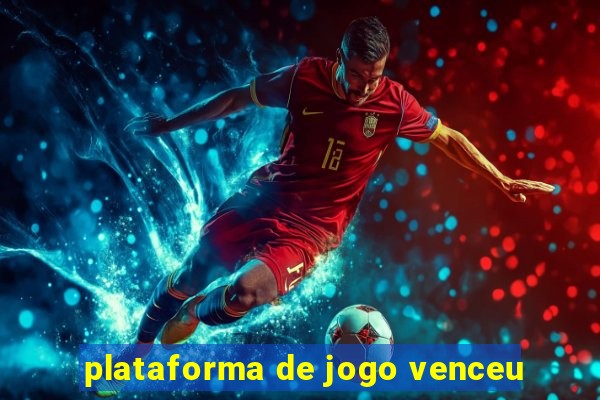 plataforma de jogo venceu